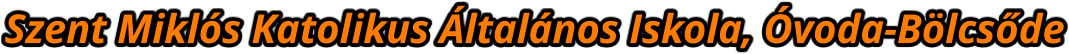 Szent Miklós Katolikus Általános Iskola, Óvoda-Bölcsőde